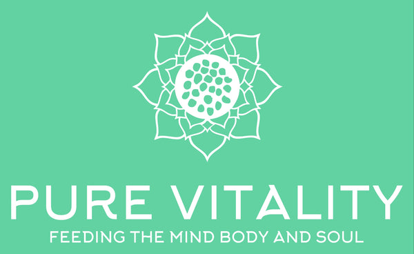 Pure Vitality: Feeding The Mind Body and Soul 